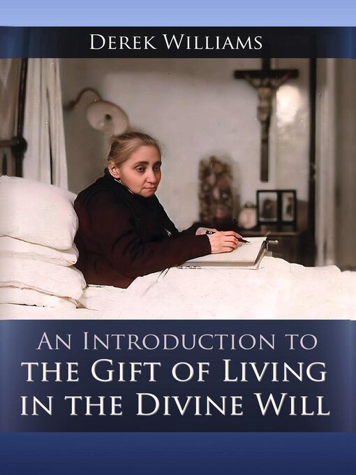 Title details for An Introduction to the Gift of Living in the Divine Will by Derek Williams - Available